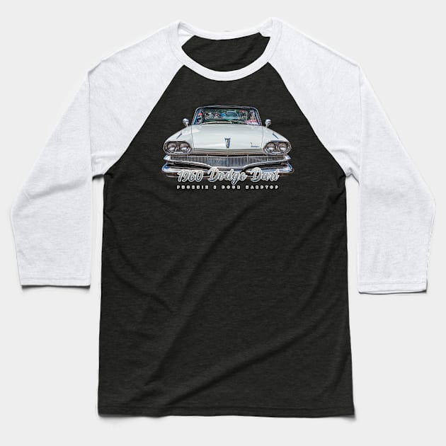 1960 Dodge Dart Phoenix 2 Door Hardtop Baseball T-Shirt by Gestalt Imagery